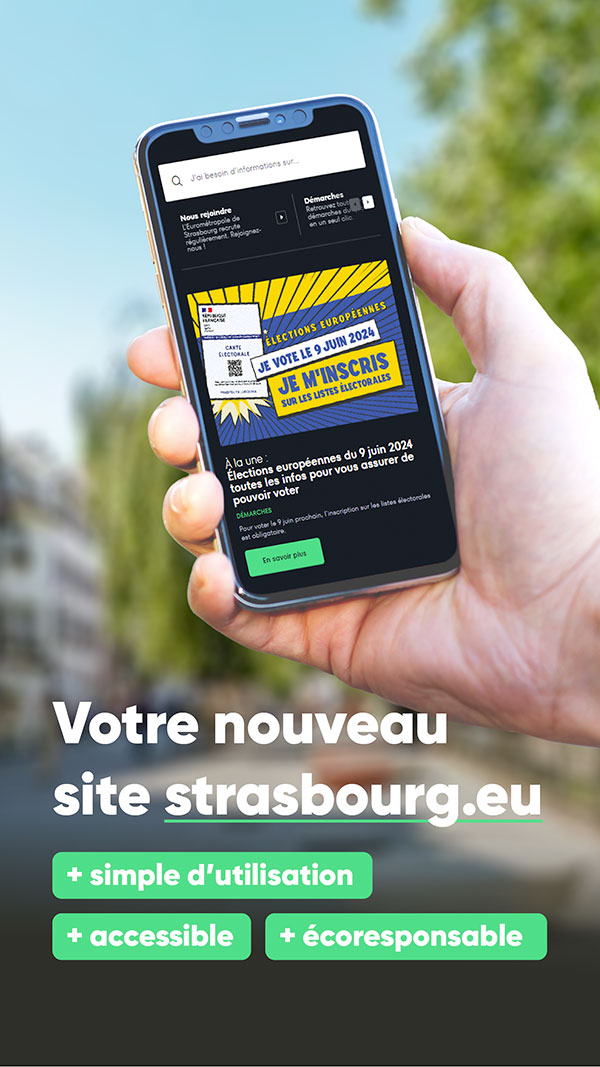 votre nouveau site strasbourg.eu, plus simpled'utilisation, plus accessible, plus écoresponsable